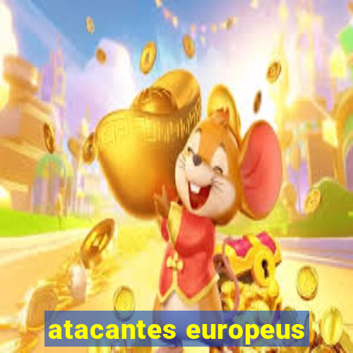 atacantes europeus